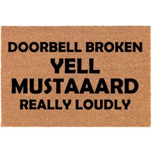 Welcome Doormat Door Mat Gift Doorbell Broken Yell Mustard Really Loudly Funny 16x24 inch