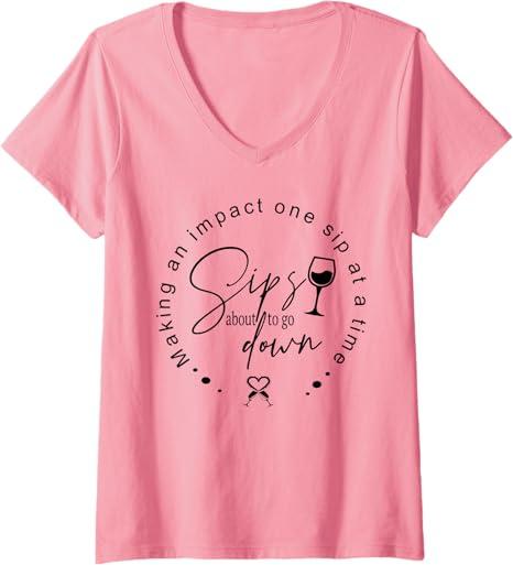 Womens Sips About To Go Down Making An Impact One Sip At A Time V-Neck T-Shirt, M