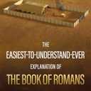 The Easiest-To-Understand-Ever Explanation of The Book of Romans Paperback – July 11, 2023