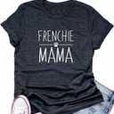 Frenchie Mama Shirt Dog Mom Funny Graphic Tees Womens Letter Print Casual Short Sleeve T-Shirt Tees Tops (Gray, XXL)