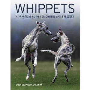 Whippets: A Practical Guide for Owners and Breeders