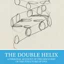 The Double Helix: A Personal Account of the Discovery of the Structure of DNA