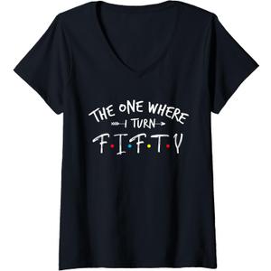 Womens 50 Years Old 50th Birthday The One Where I Turn Fifty V-Neck T-Shirt (XL)