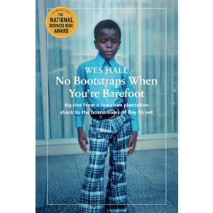 No Bootstraps When You're Barefoot: My Rise from a Jamaican Plantation Shack to the Boardrooms of Bay Street (Hardcover)
