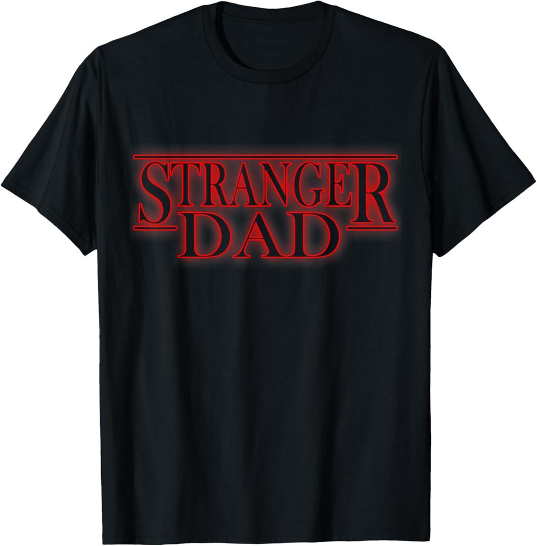 Stranger Dad - Funny Father's Day or Birthday Themed T-Shirt Small