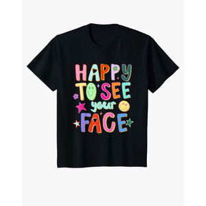 Happy to See Your Face Teacher Back to School Teachers Kids TShirt, Size M