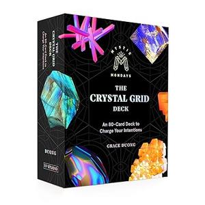 Mystic Mondays: The Crystal Grid Deck: An 80 Card Deck to Charge Your Intentions