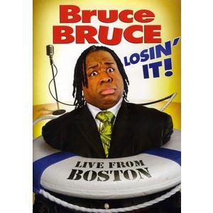 Bruce Bruce: Losin It