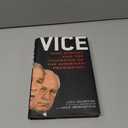 Vice: Dick Cheney and the Hijacking of the American Presidency