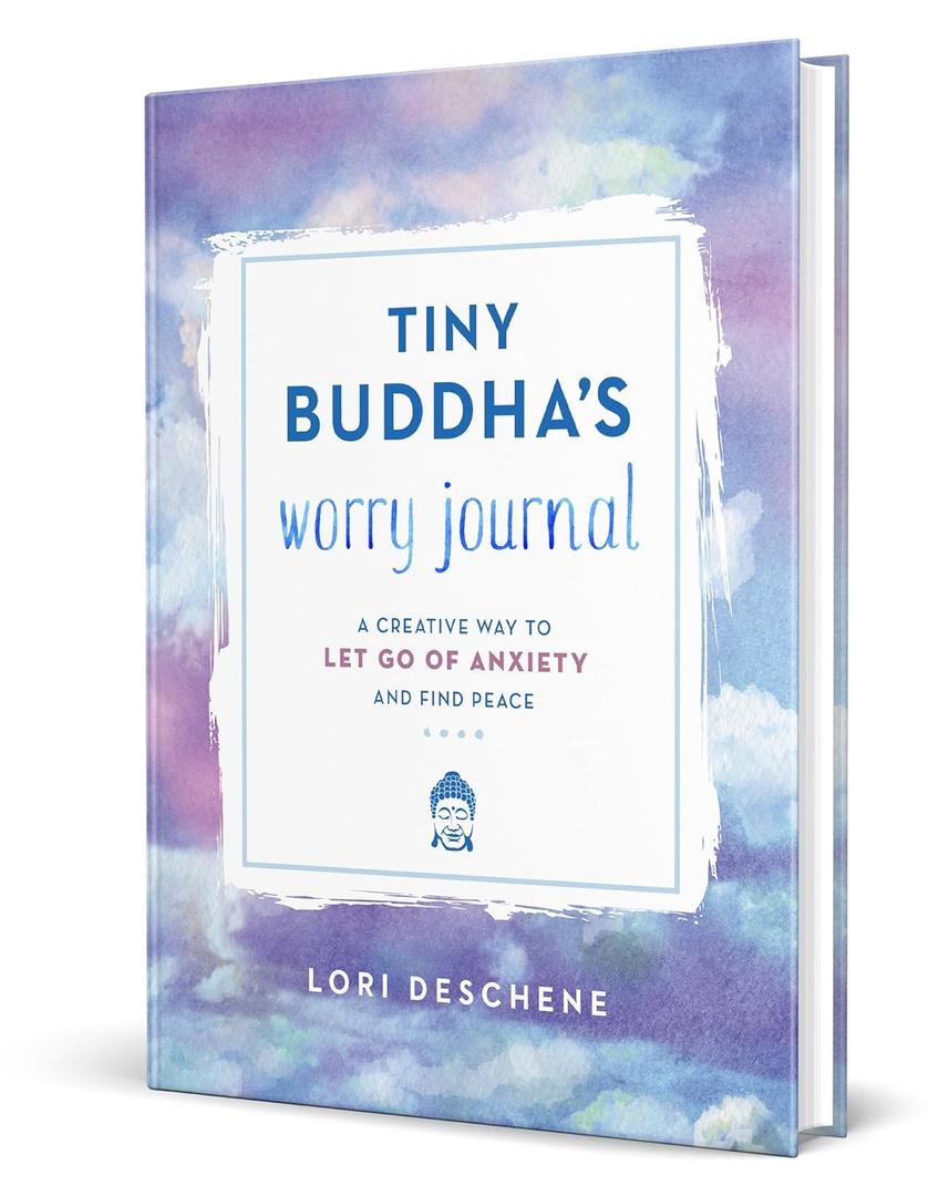 Tiny Buddha's Worry Journal: A Creative Way to Let Go of Anxiety and Find PeaceA Mindful Journal for Cultivating Calm and Creativity