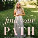 Find Your Path: Carrie Underwood's Journey to Optimal Health, Embracing the Fit52 Lifestyle, and Balancing Fame, Fitness, and Family in the Heart of Country Music