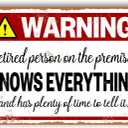 Retirement Signs Funny Retirement Gifts For Men Dad Jokes Sign Metal Patio Signs Warning Retired Person On Premises Knows Everything Metal Tin Signs Happy Retirement Yard Sign Humorous Retirement