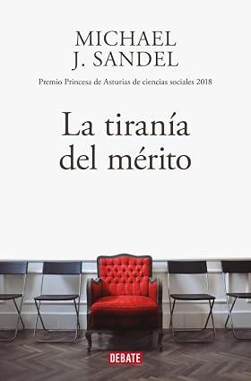 LA TIRANIA DEL MERITO By MICHAEL J. SANDEL Spanish Book