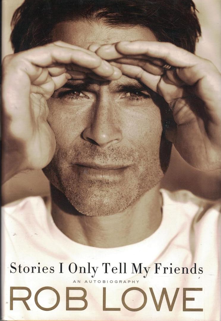 Stories I Only Tell My Friends: An Autobiography