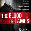 The Blood of Lambs: A Former Terrorist's Memoir of Death and Redemption