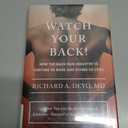 Watch Your Back!: How the Back Pain Industry Is Costing Us More and Giving Us Lessand What You Can Do to Inform and Empower Yourself in Seeking ... Culture and Politics of Health Care Work)