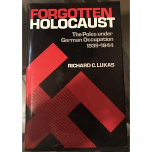 The forgotten Holocaust: The Poles under German occupation, 1939-1944,  Format: Hardcover