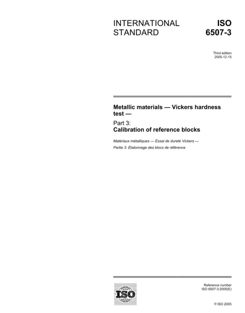 ISO 6507-3:2005, Metallic materials - Vickers hardness test - Part 3: Calibration of reference blocks