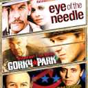 Eye of the Needle / Gorky Park / Company Business