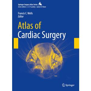 Atlas of Cardiac Surgery (Springer Surgery Atlas Series)