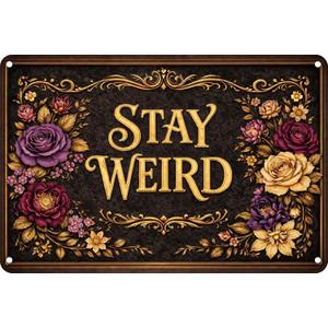 STAY WEIRD Vintage Metal Tin Sign, Gothic Decor for Bedroom, Bar, Man Cave & Home Wall Decoration 8 X 12 Inch