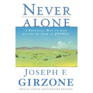 Never Alone: A Personal Way to God by the author of JOSHUA
