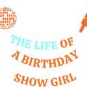 2 x The Life of A Birthday Party Decor - Showgirl Upgraded Multifuncional Banner Happy Birthday Party Decorations, In My Era Decoration Themed Party Decor Stuffed Merch Girls Favors