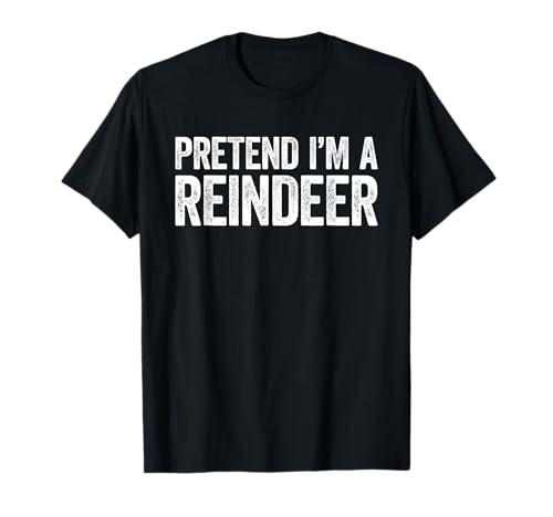 Pretend I'm A Reindeer Shirt Adult Kids Reindeer Costume T-Shirt Size Medium