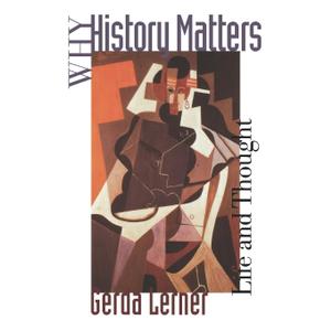Why History Matters: Life and Thought