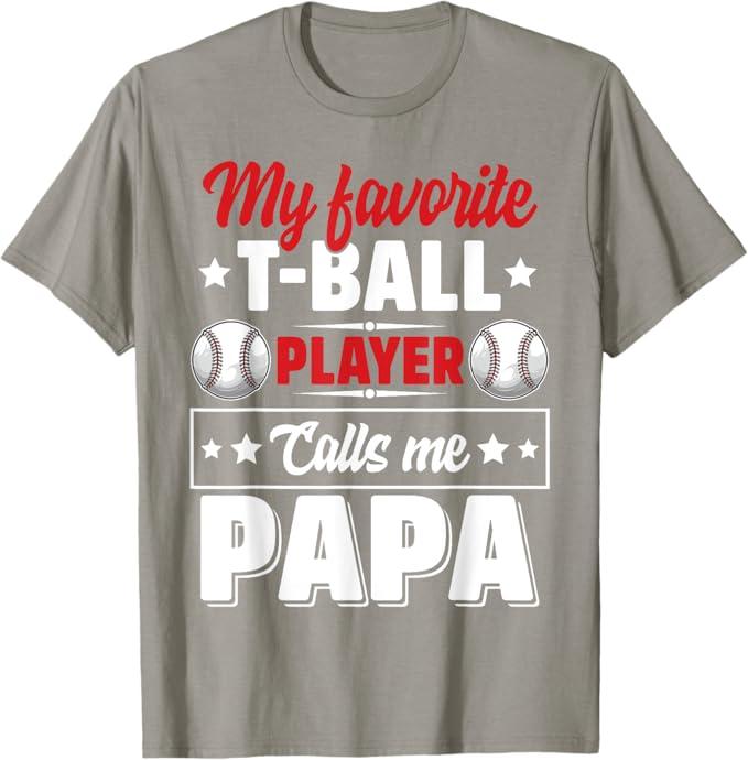 My Favorite T-Ball Player Calls Me Papa Cute T-Shirt (Small, Grey)