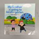 My Brother Is Going to Kindergarten: A Story about Managing Social Emotional Development, and Attachment Issues with Fun Interactive Worksheets, Paperback