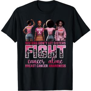 Sisters Don't Let Sisters Fight Cancer Alone Breast Cancer T-Shirt (Black, XXXL)
