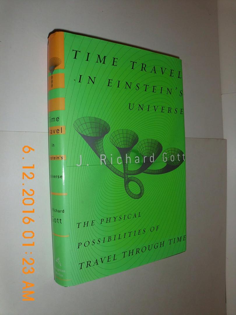 Time Travel in Einstein's Universe: The Physical Possibilities of Travel Through Time, 
Hardcover 