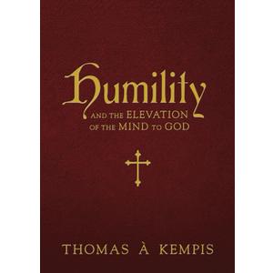 Humility and the Elevation of the Mind to God (Hardcover)