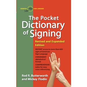 The Pocket Dictionary Of Signing, by Rod R. Butterworth (Author), Mickey Flodin (Author) The Pocket Dictionary Of Signing, by Rod R. Butterworth (Author), Mickey Flodin (Author)