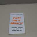 Every Day a Miracle: Trusting the God Who Heals Us Inside and Out