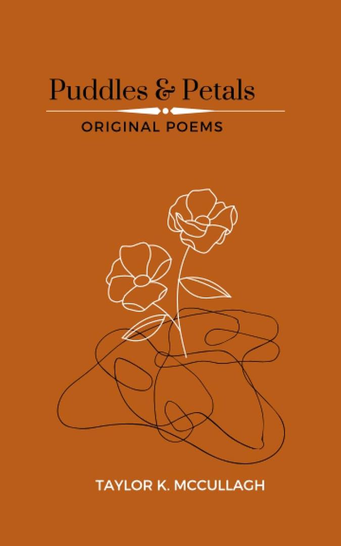 Puddles and Petals: Original Poems