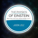 The Physics of Einstein: Black holes, time travel, distant starlight, E=mc2 (Paperback)