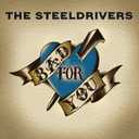 Bad For You by The SteelDrivers, Vinyl