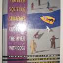 Problem Solving Strategies: Crossing the River with Dogs and Other Mathematical Adventures