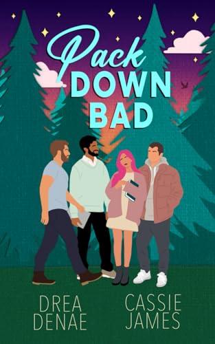 Pack Down Bad by Drea Denae (Author), Cassie James (Author), Book