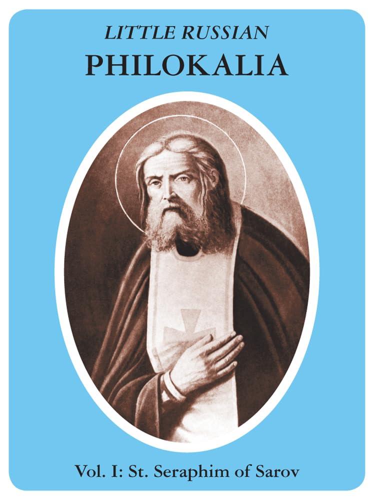 Little Russian Philokalia: St. Seraphim of Sarov