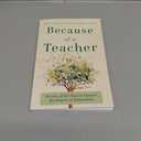 Because of a Teacher: Stories of the Past to Inspire the Future of Education, Paperback 