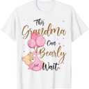 Baby Bear Baby Shower Spring Grandma Bearly Wait Baby Girl T-Shirt, M