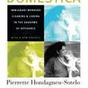 Domestica: Immigrant Workers Cleaning and Caring in the Shadows of Affluence 
