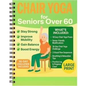 Chair Yoga for Seniors Over 60 Book & Chart  30-Day Challenge, Gentle Seated Yoga Guide, Chair Yoga for Weight Loss & Flexibility, Senior Chair Exercises for Women & Men, 8.5x11" Book on Chair Yoga (Green)