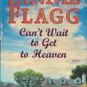 Can't Wait to Get to Heaven: A Novel