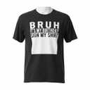 Bruh It's My Birthday Sign My Shirt Birthday TShirt Size M