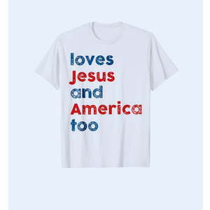 God Christian 4th of July Loves Jesus and America Too T-Shirt, Extra Large 