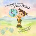 Las Grandes Aventuras de Gaia en México / The Greatest Adventures of Gaia in Mexico – Bilingual Children's Book Spanish-English, Illustrated